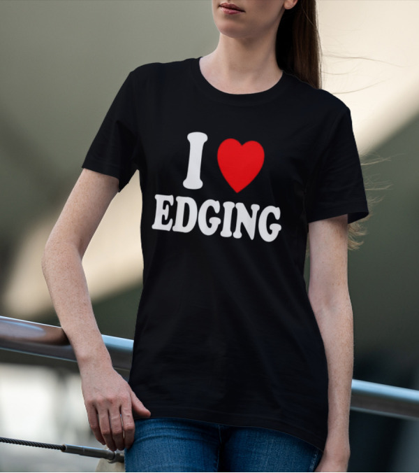 I Heart Edging T-Shirt