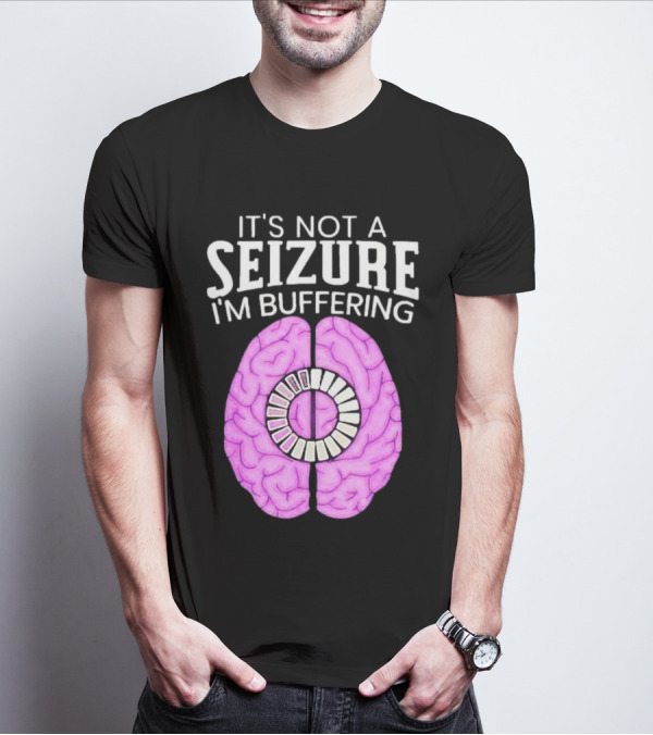 Purple Brain It's Not A Seizure I'm Buffering Loading T-Shirt