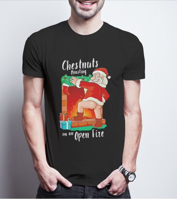 Chestnuts Roasting On An Open Fire Santa Claus Christmas T-Shirt