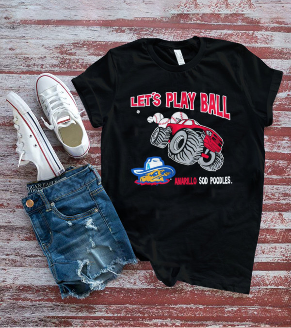 Let's Play Ball Amarillo Sod Poodles Monster Truck Baseball T-Shirt