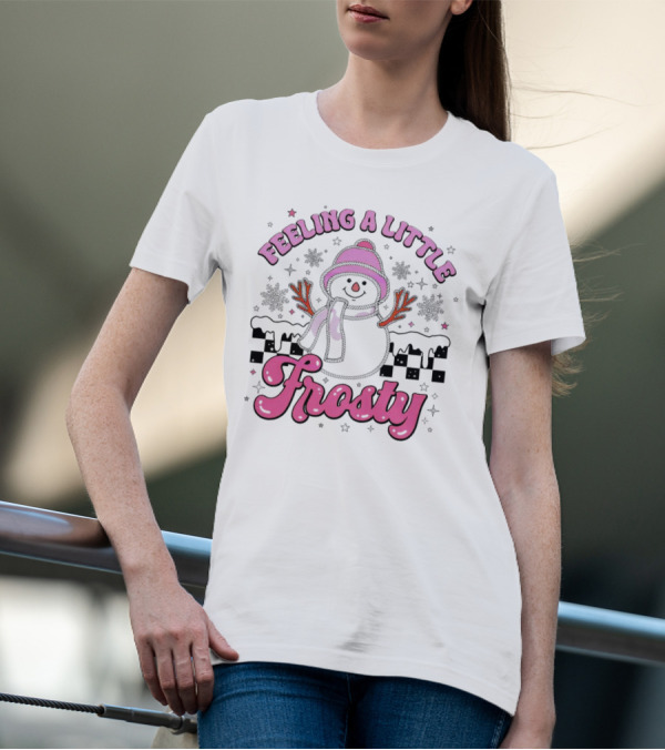 Feeling A Little Frosty Pink Snowman With Scarf And Hat Winter T-Shirt