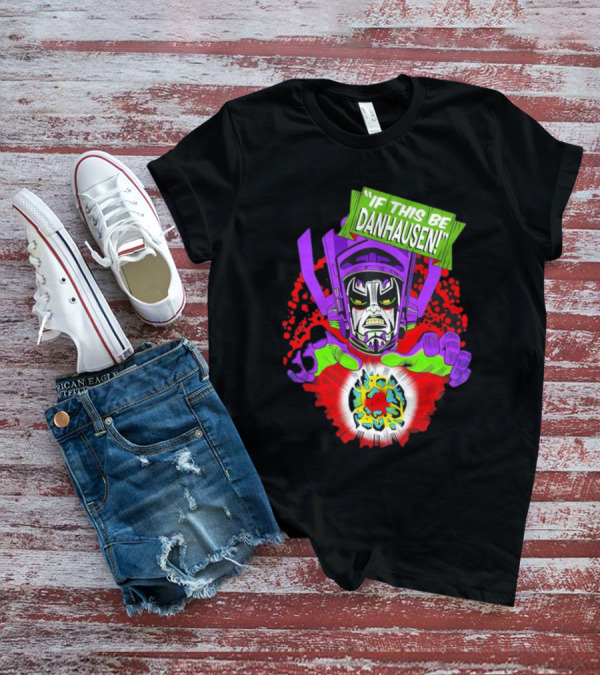 If This Be Danhausen Cosmic Power Character T-Shirt