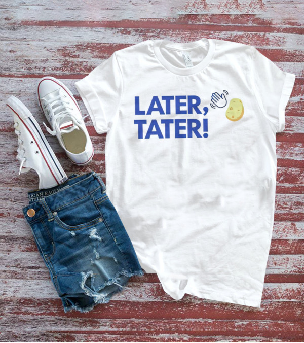 LATER, TATER Waving Hand And Potato Emoji T-Shirt