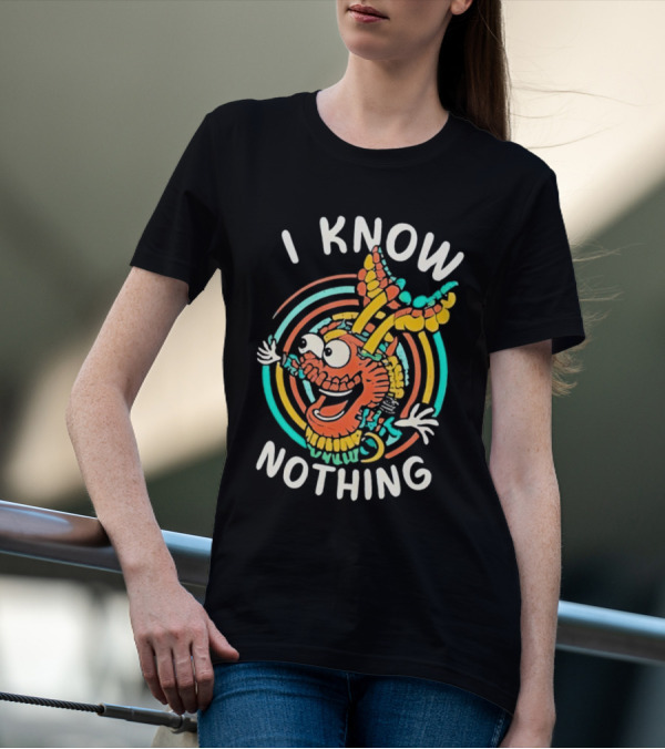 I Know Nothing Vibrant Cartoon Creature With Colorful Swirls T-Shirt