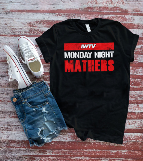 IWTV Monday Night Mathers T-Shirt