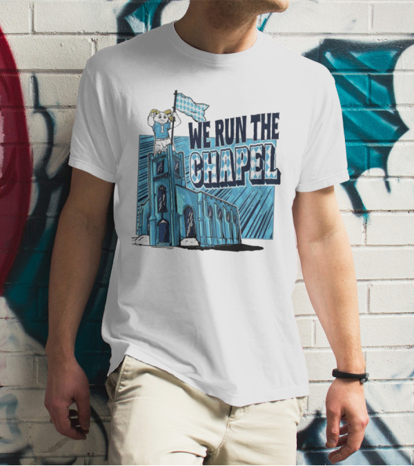 We Run The Chapel Rameses North Carolina Tar Heels T-Shirt