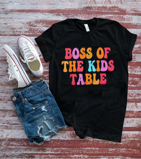 Boss Of The Kids Table Thanksgiving Colorful T-Shirt