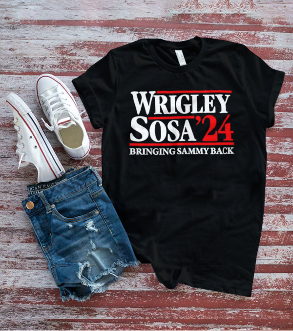 Wrigley Sosa '24 Bringing Sammy Back T-Shirt