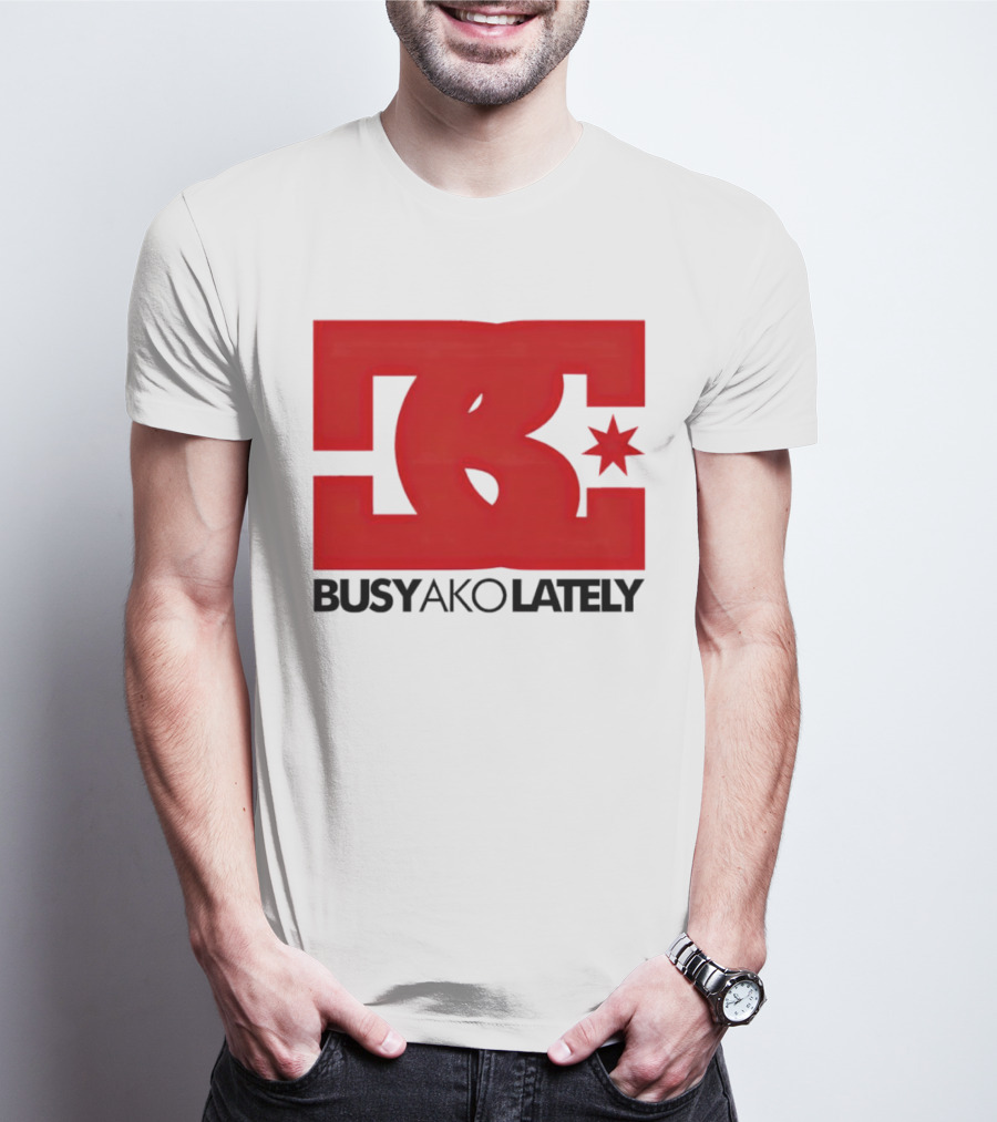 BC Star Busy Ako Lately T-Shirt