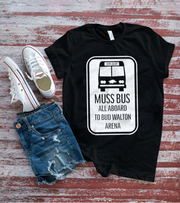 Muss Bus ARM 23-24 All Aboard To Bud Walton Arena T-Shirt