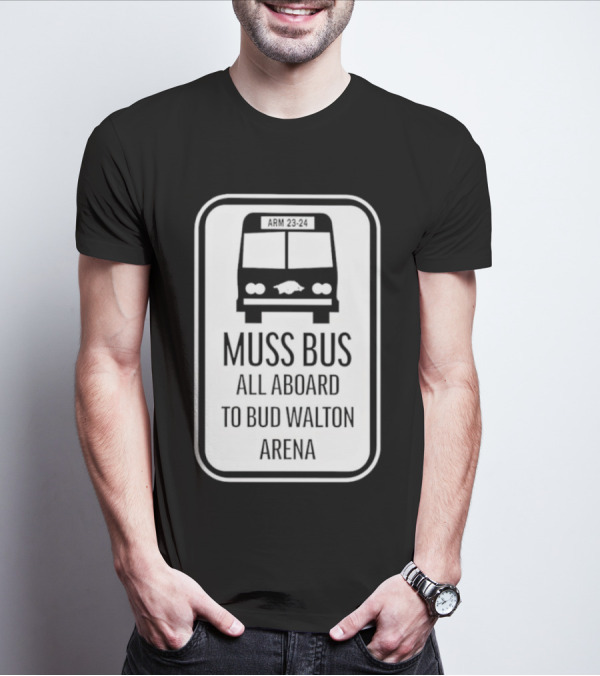 Muss Bus ARM 23-24 All Aboard To Bud Walton Arena T-Shirt