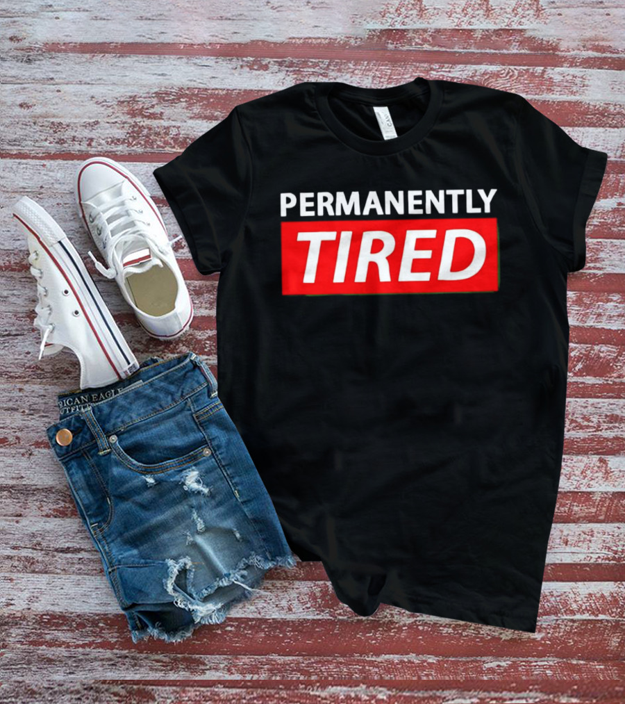 PERMANENTLY TIRED Blurry Sleepy Red And White T-Shirt