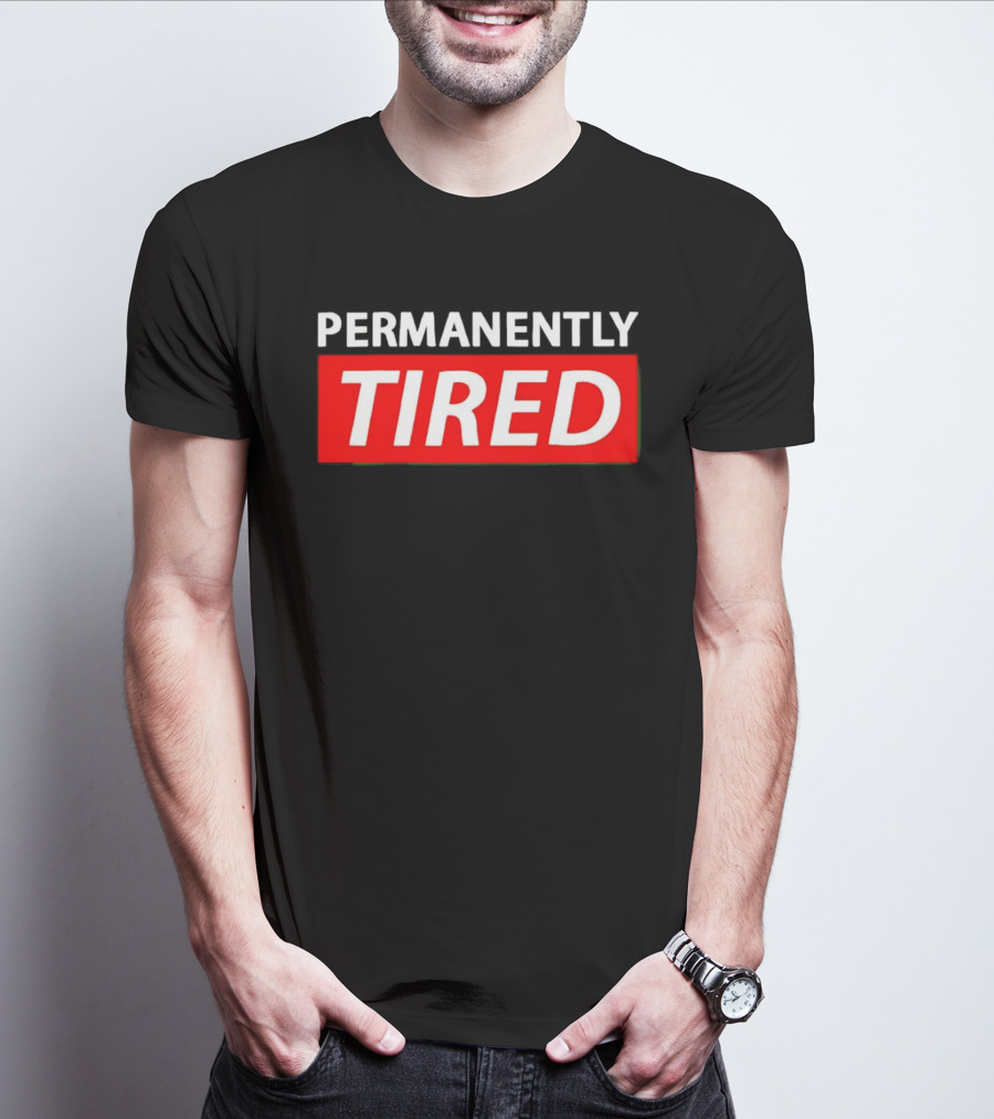 PERMANENTLY TIRED Blurry Sleepy Red And White T-Shirt