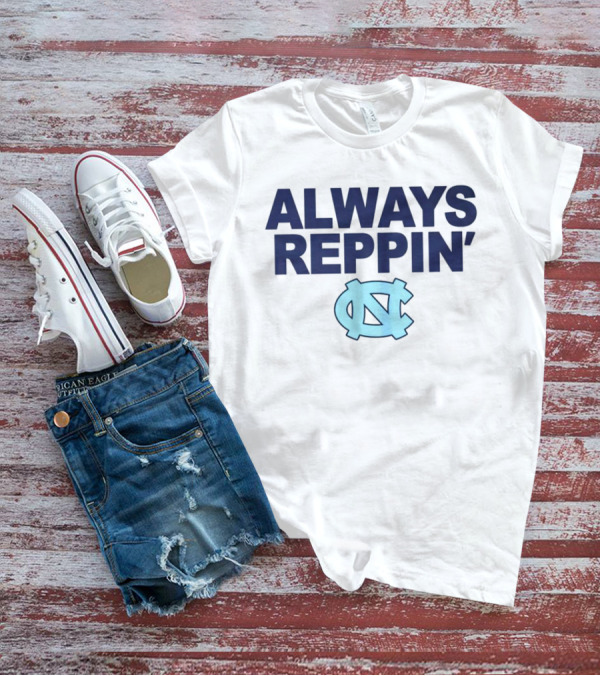 Always Reppin' North Carolina Tar Heels NC T-Shirt