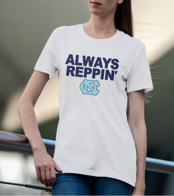 Always Reppin' North Carolina Tar Heels NC T-Shirt