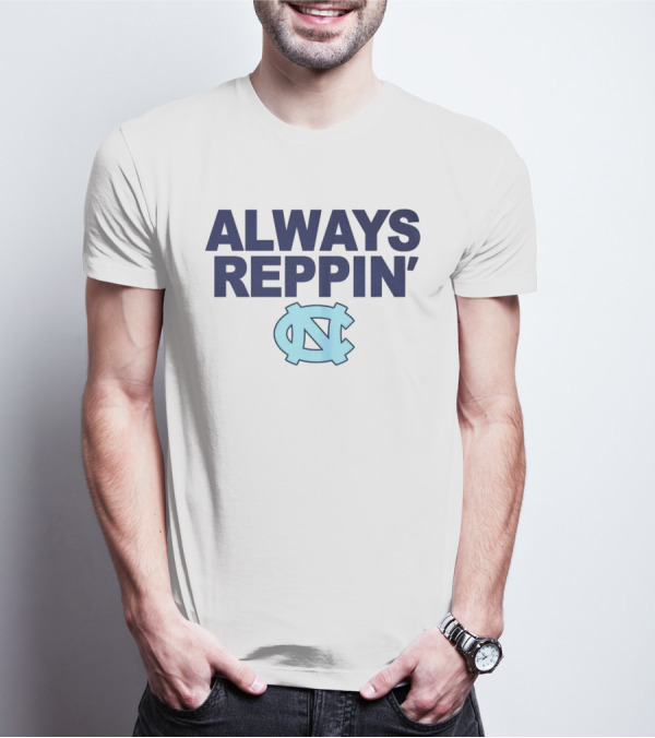 Always Reppin' North Carolina Tar Heels NC T-Shirt