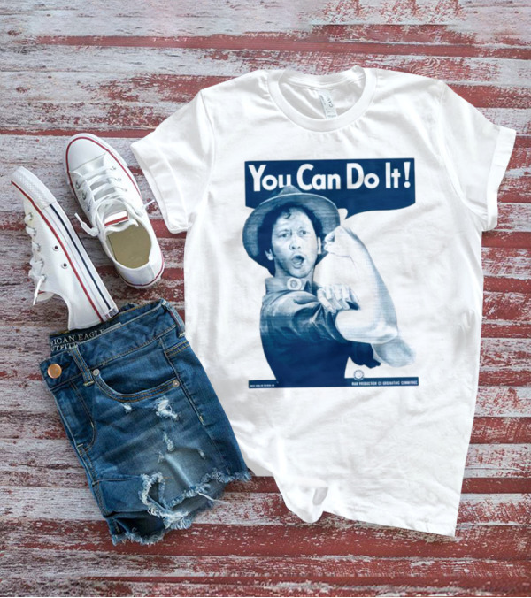 You Can Do It Rob Schneider Max Production CE Org Unit Committee T-Shirt