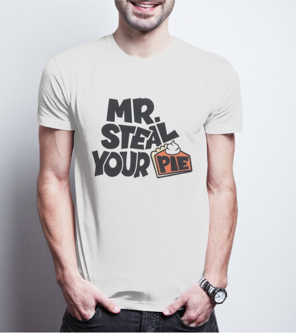 Mr Steal Your Pie Cake Thanksgiving T-Shirt