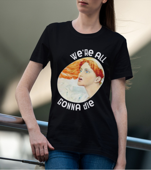 We're All Gonna Die Retro T-Shirt