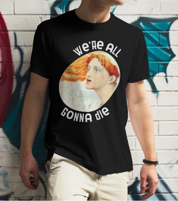 We're All Gonna Die Retro T-Shirt