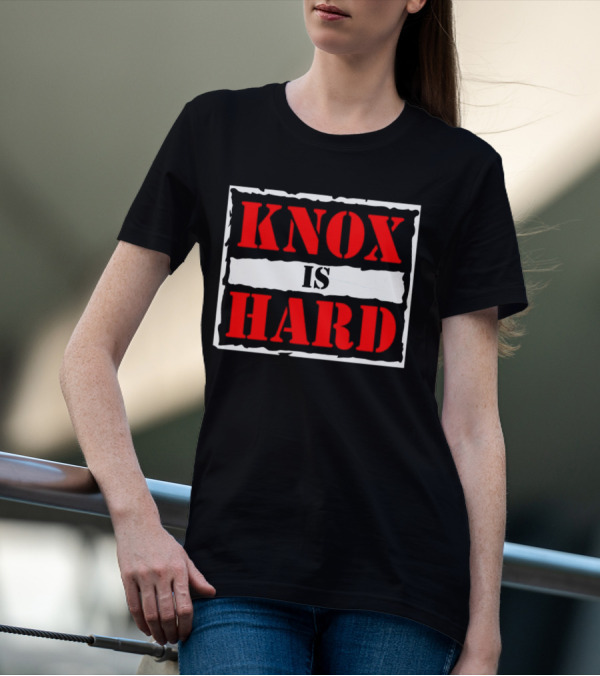 Knox Is Hard T-Shirt