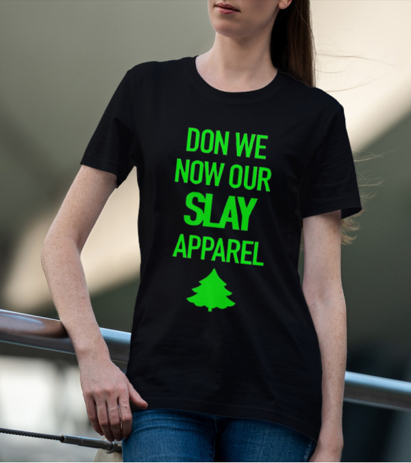 Don We Now Our Slay Apparel Christmas Tree T-Shirt
