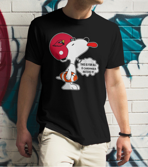 This Is For All U Cardinals Haters Snoopy Arizona Helmet Football T-Shirt