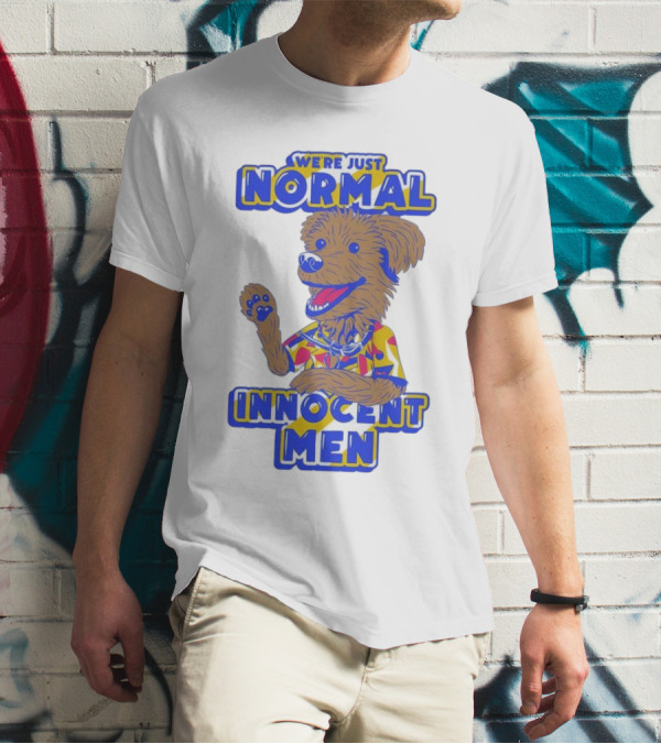 We're Just Normal Innocent Men Happy Dog In Colorful T-Shirt