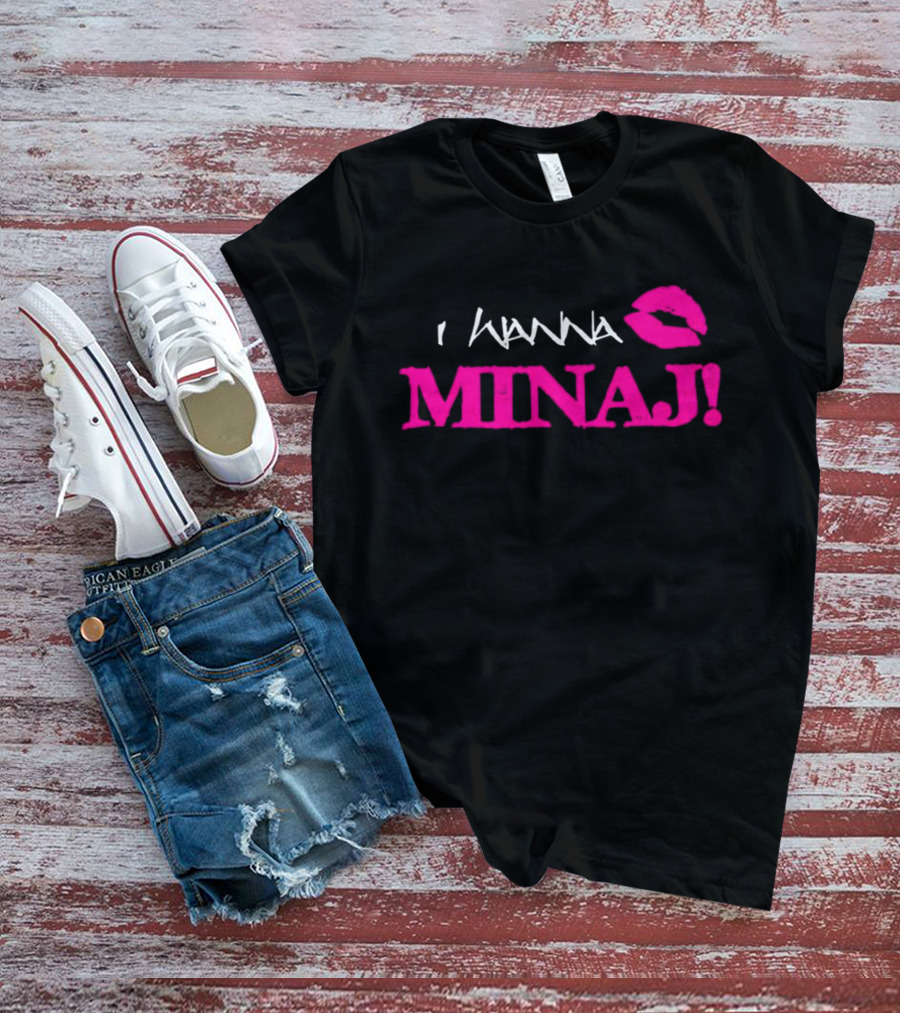 I Wanna Minaj Lips T-Shirt