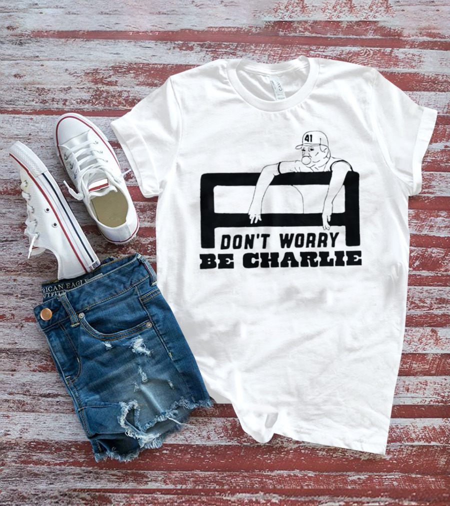 Don't Worry Be Charlie Relax 41 Baseball Player T-Shirt