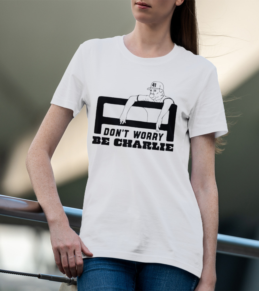 Don't Worry Be Charlie Relax 41 Baseball Player T-Shirt