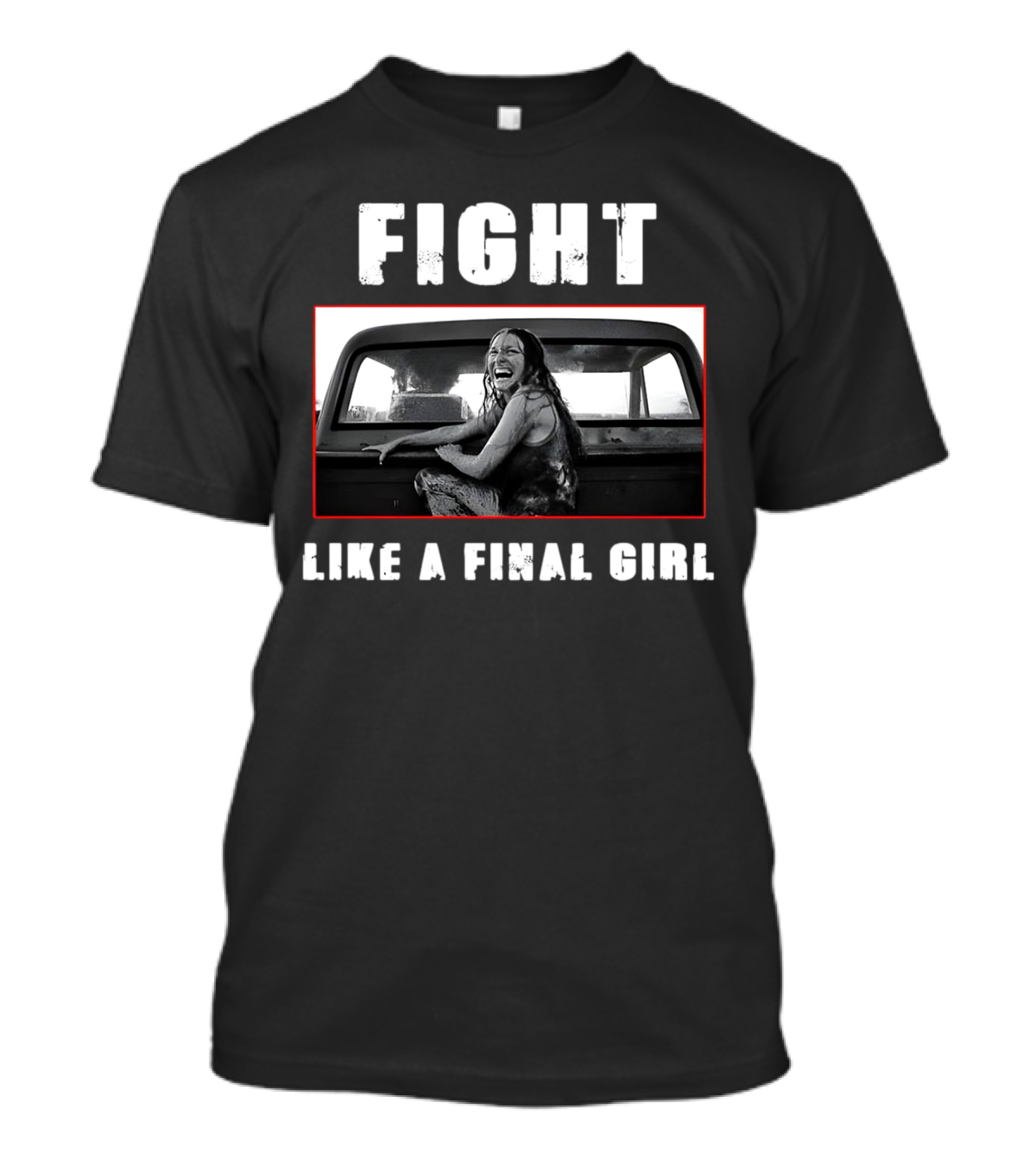 Fight Like A Final Girl T-Shirt