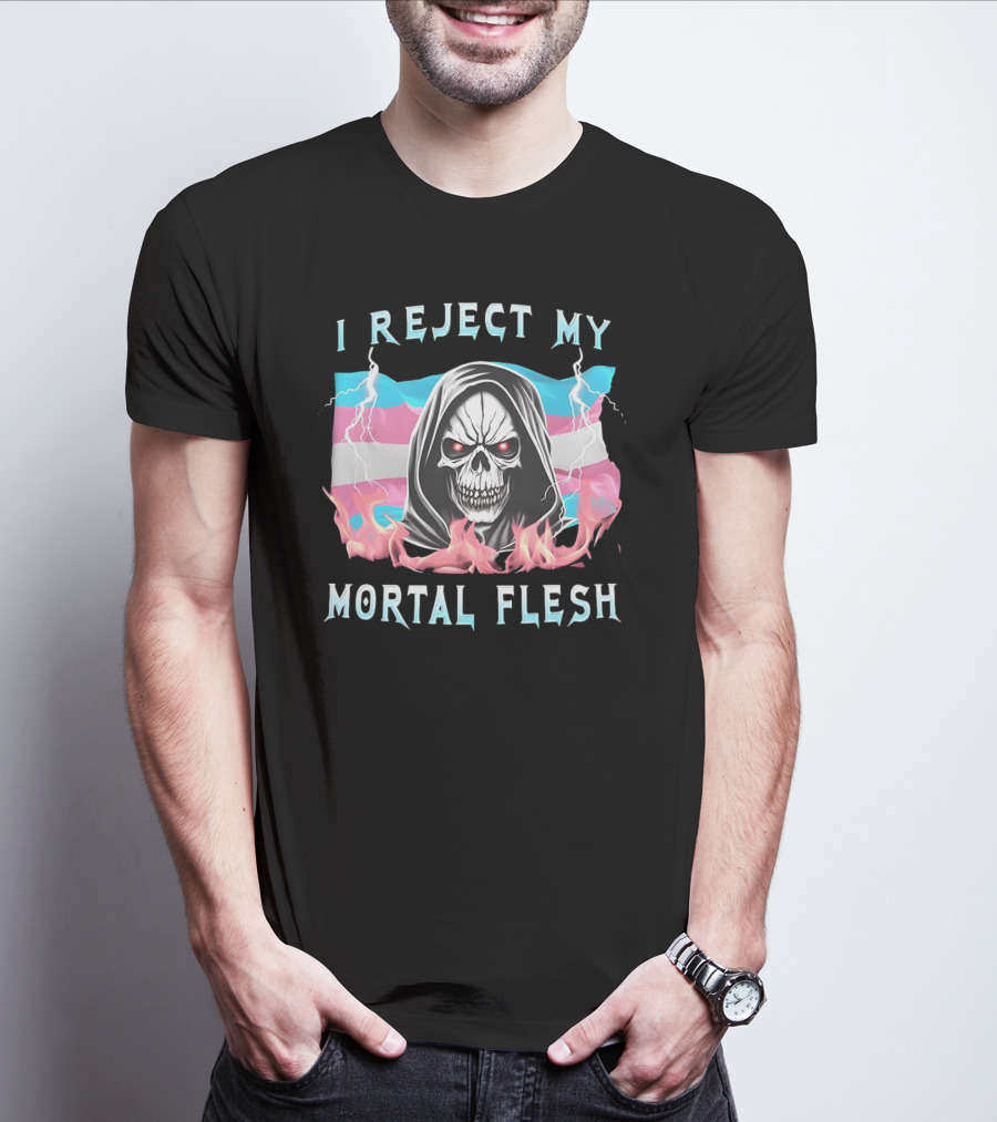 Grim Reaper I Reject My Mortal Flesh Transgender Flag Flames T-Shirt
