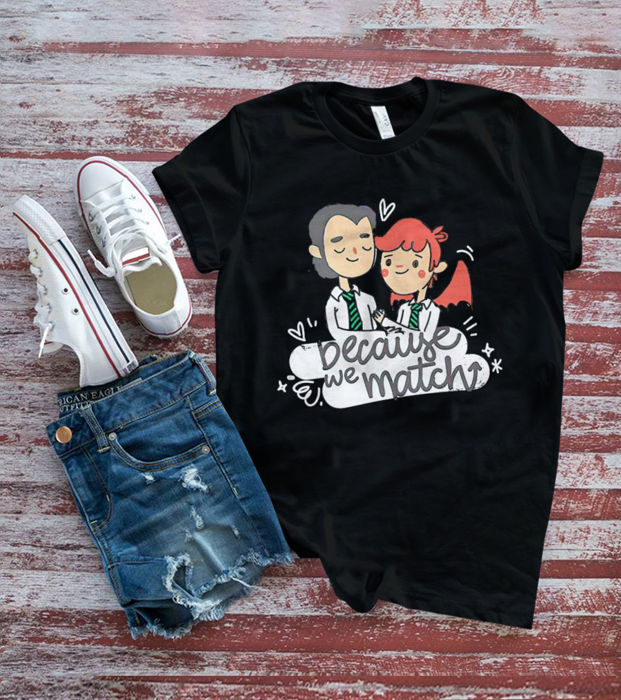 Because We Match Valentine Happy Couple T-Shirt
