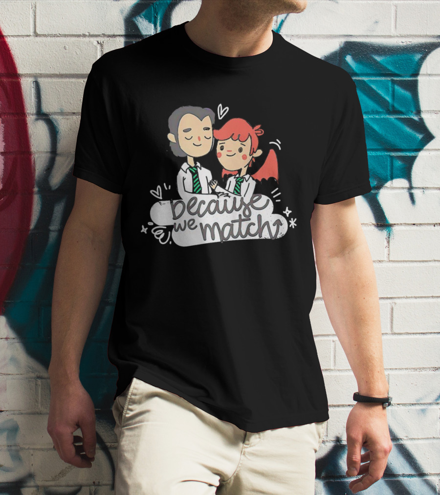 Because We Match Valentine Happy Couple T-Shirt