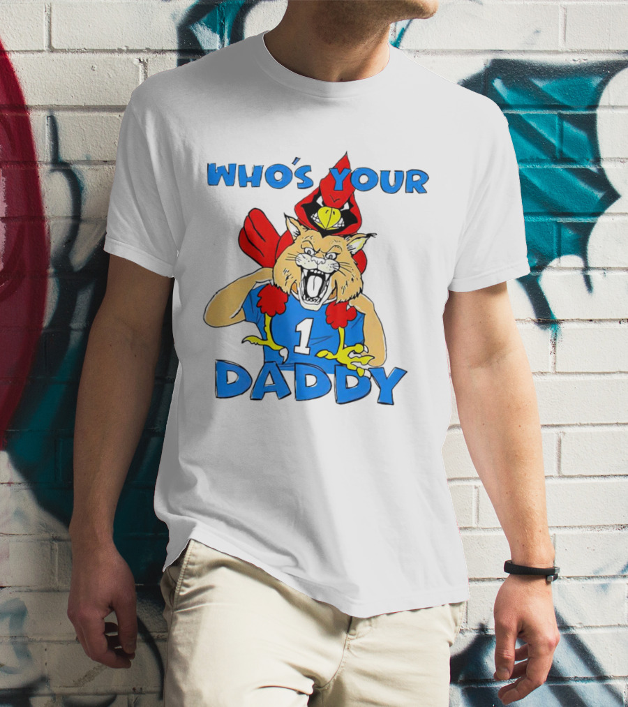 Kentucky Wildcats Louisville Cardinals Who's Your Daddy T-Shirt