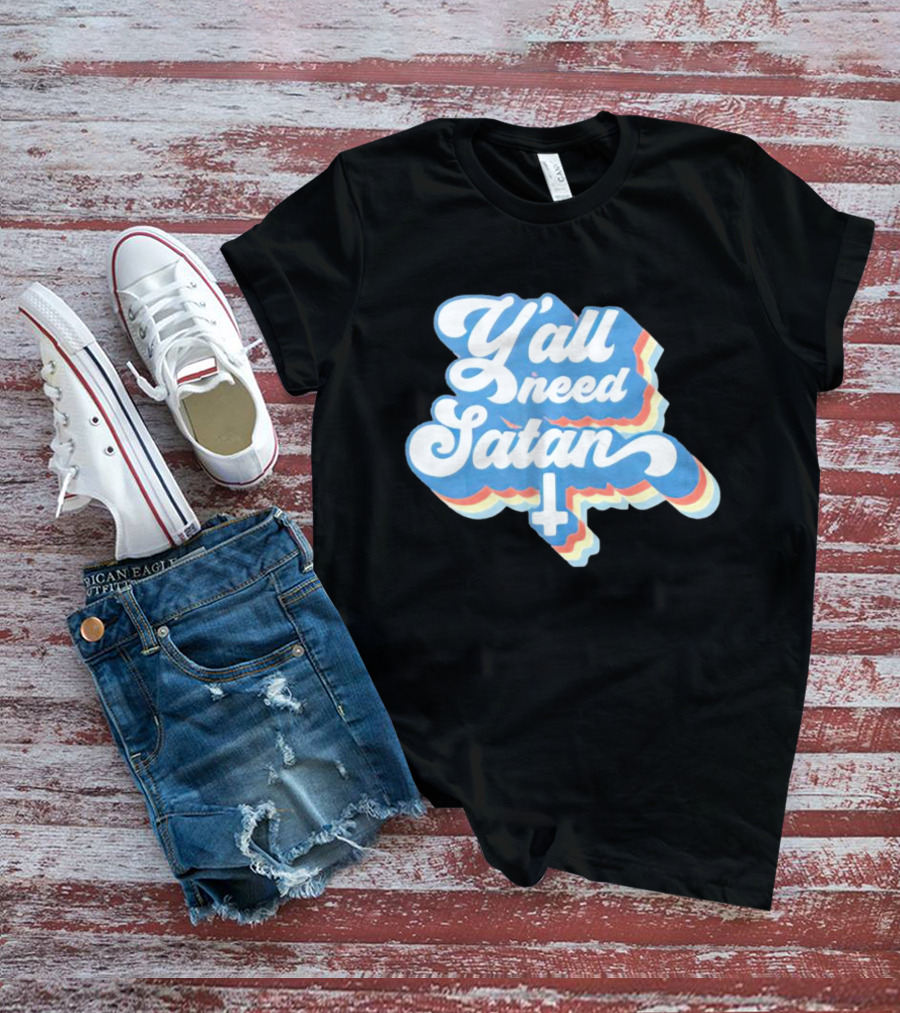 Y’all Need Satan Retro Style Text With Inverted Cross T-Shirt
