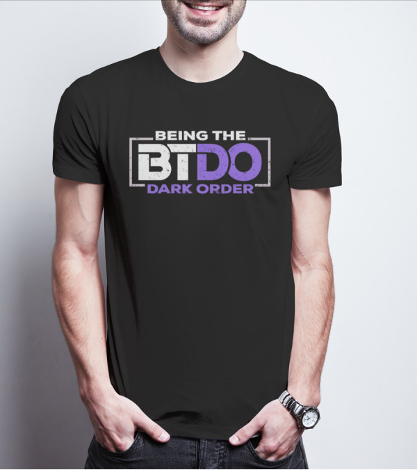 Being The BTDO Dark Order T-Shirt