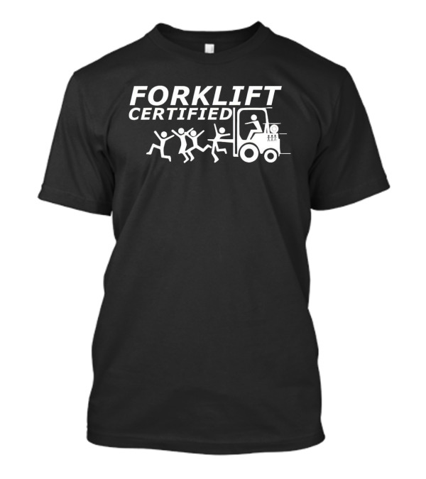 Forklift Certified Humor Stick Figures Running From Forklift T-Shirt