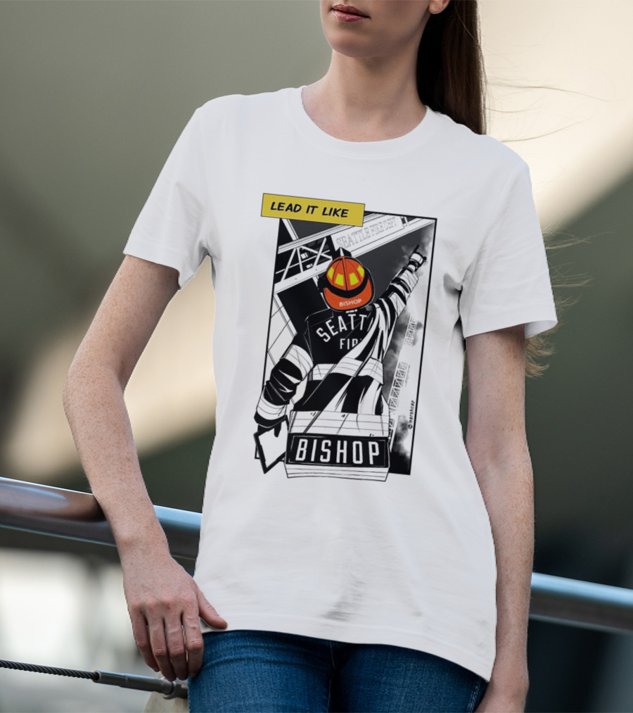 Lead It Like Seattle Fire Bishop Firefighter Helmet Hero T-Shirt