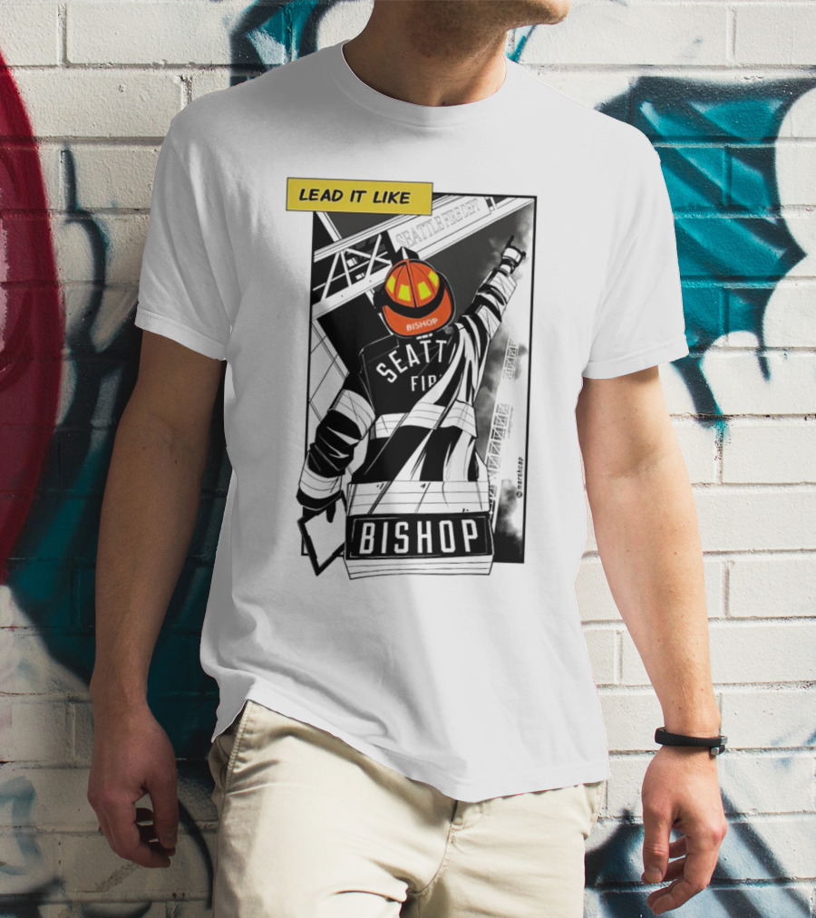 Lead It Like Seattle Fire Bishop Firefighter Helmet Hero T-Shirt