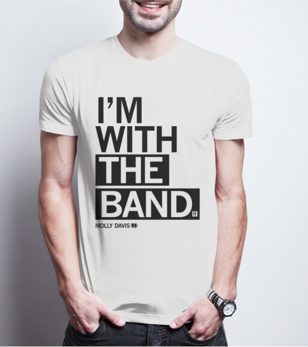 Molly Davis I'm With The Band T-Shirt