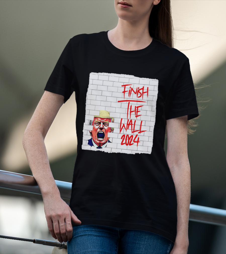 Trump Scream Finish The Wall 2024 Red Graffiti Brick Wall T-Shirt