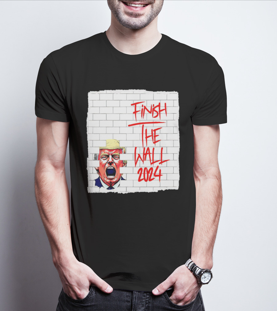 Trump Scream Finish The Wall 2024 Red Graffiti Brick Wall T-Shirt
