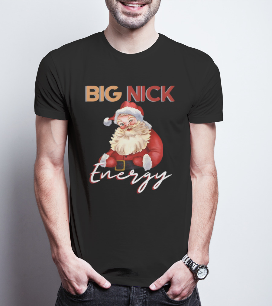 BIG NICK Energy Santa Christmas T-Shirt