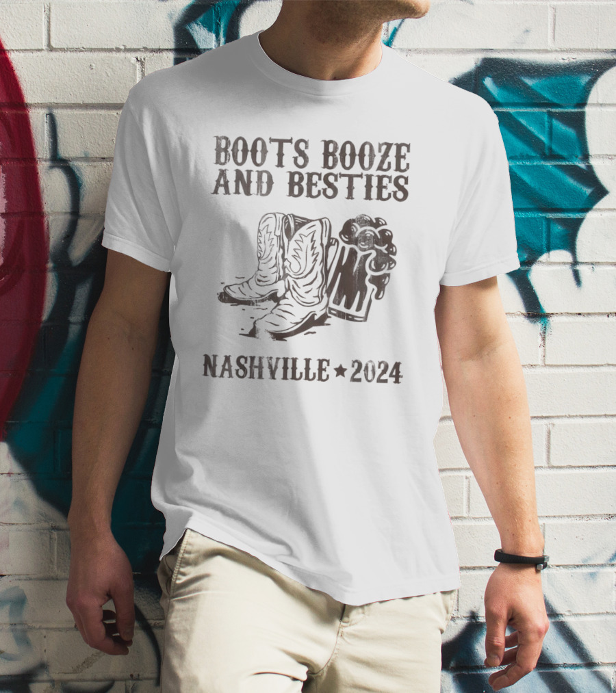 Boots Booze And Besties Nashville 2024 With Cowboy Boots And Beer Mug T-Shirt