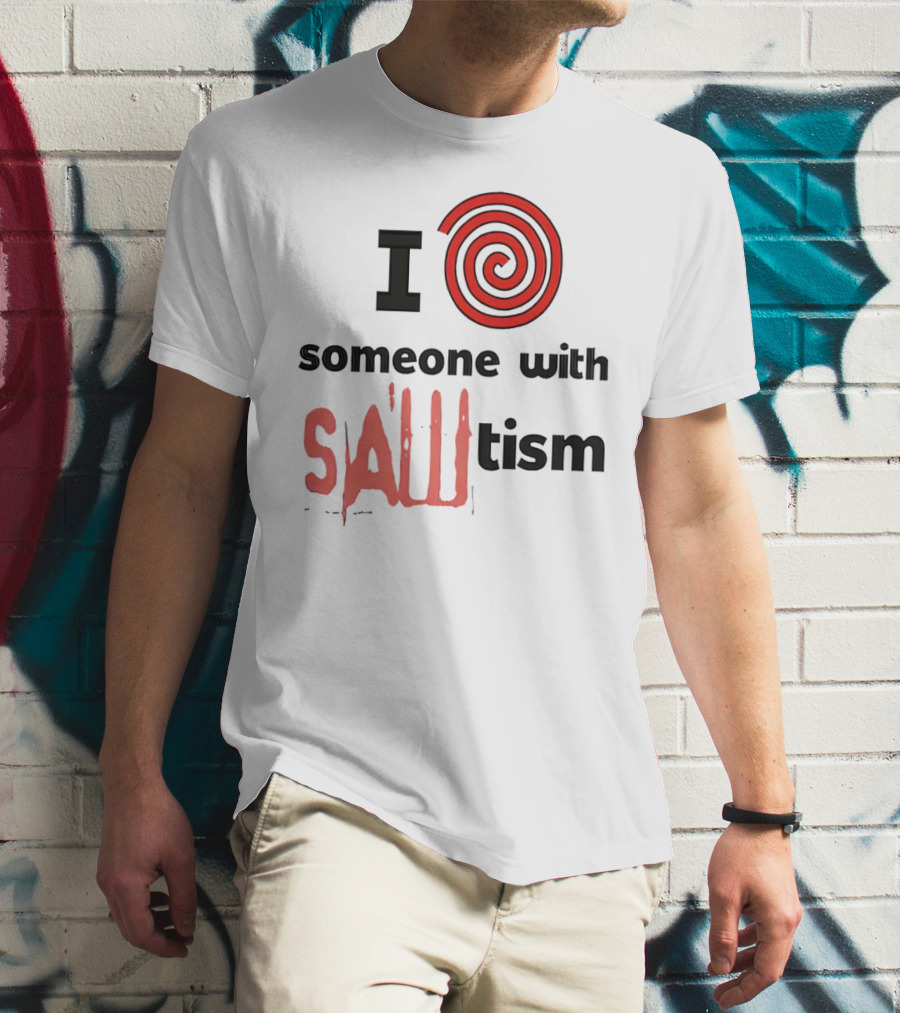 I Spiral Heart Someone With Sawtism T-Shirt