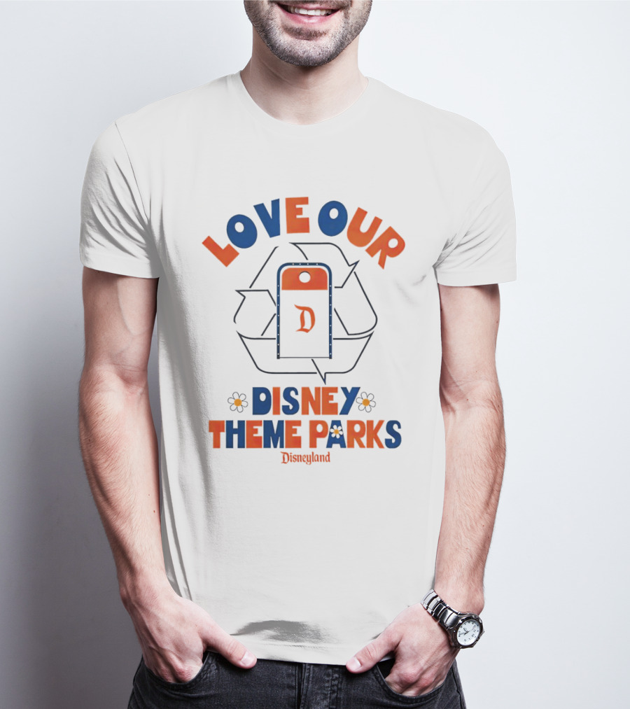 LOVE OUR DISNEY THEME PARKS DISNEYLAND T-Shirt