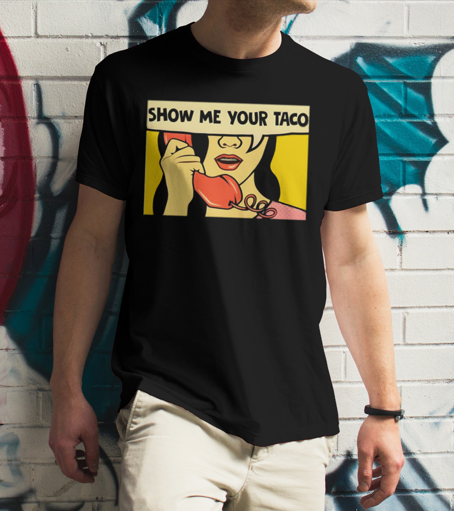 Show Me Your Taco Pop Art Comic Style Telephone Conversation T-Shirt