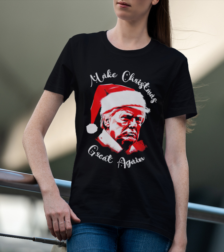 Make Christmas Great Again Trump Santa T-Shirt